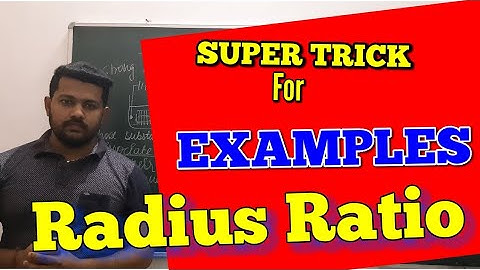 Funny Trick for radius ratio examples