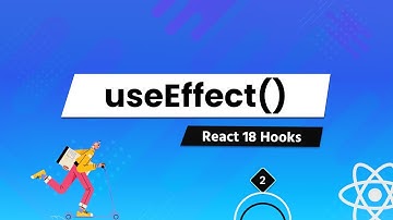 Understanding All React 18 Hooks In Depth - For Beginners [#2] - useEffect()