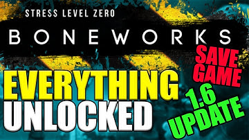 BONEWORKS 1.6 EVERYTHING unlocked (100% Save Game) | How to install