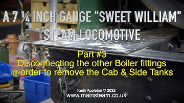 A 7 ¼ INCH GAUGE  "SWEET WILLIAM" LOCOMOTIVE - PART #3