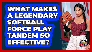 What Makes A Legendary Softball Force Play Tandem So Effective? - Softball Basics and Beyond