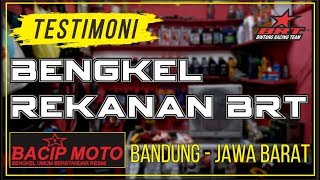 TESTIMONI BACIP MOTO - BENGKEL REKANAN BRT