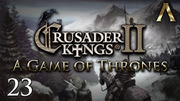 Crusader Kings 2 - A Game of Thrones - Pt.23 "Umber Assault"