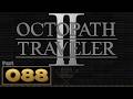Let's Play: Octopath Traveler 2 - Part 88 | Castti Chapter 2