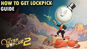 The Outer Worlds 2 : How to get Lockpick