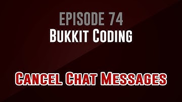 [Bukkit Coding] Episode 74: Cancel Chat Messages