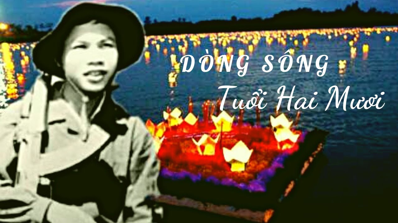 Dòng Sông Tuổi Hai Mươi - Khúc Tráng ca 81 ngày đêm Thành cổ Quảng Trị và dòng sông Thạch Hãn.