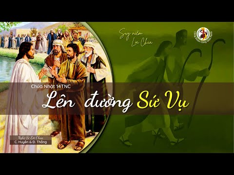 Video Suy niệm Lời Chúa | LÊN ĐƯỜNG SỨ VỤ | NSLC: C. Huyền &... - youtube
