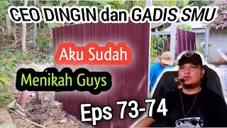 eps 73-74🔰Aku Sudah Menik4h Guys