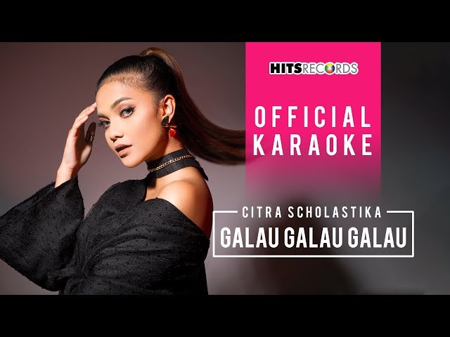 Citra Scholastika - Galau Galau Galau (Official Karaoke) class=