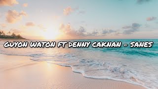 Guyon Waton Ft Denny Caknan - Sanes (Lyrics)