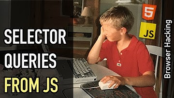 Browser hacking: Selector queries from JavaScript with querySelectorAll()