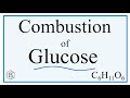 Combustion Reactions of Glucose