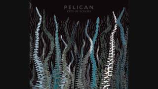 Video thumbnail of "Pelican - City of Echoes - Dead Between the Walls"