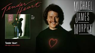 Michael James Murphy - Tender Heart