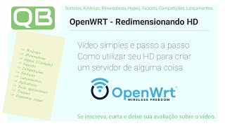 CanalQb - OpenWrt 21.02.5 - Redimencionando HDD ou SSD