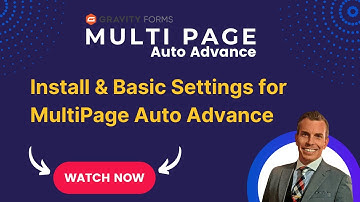 MultiPage Auto Advance for Gravity Forms - Install & Basic Settings Tutorial