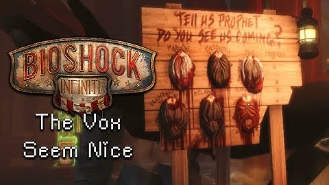 BioShock Infinite Part 44-The Vox Seem Nice