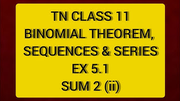 TN CLASS 11 MATHS BINOMIAL THEOREM SEQUENCE & SERIES EX 5.1 SUM 2(II)