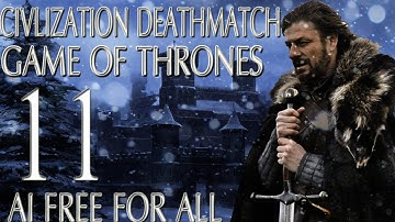 Civ 5: Game of Thrones AI Only Free For All Deathmatch #11 "Invasions"