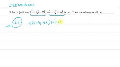 Vector projection of one vector on another is zero. find alpha #jee 2022 mains problem #jee