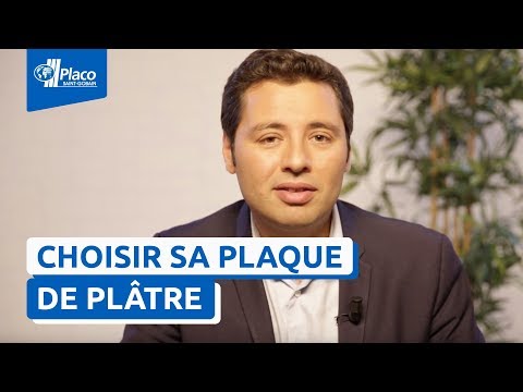 Comment choisir facilement sa plaque de plâtre ? La solution : Placo®