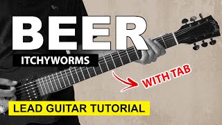 Beer - Itchyworms Guitar Tutorial (WITH TAB) chords
