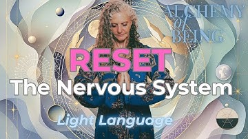Light Language Activation: Reset Your Nervous System & Restore Body Balance | Guided Meditation