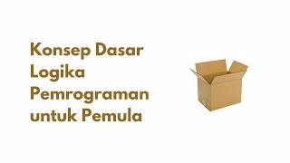 Materi Konsep Dasar Logika Pemrograman untuk Pemula UAS Literasi Digital
