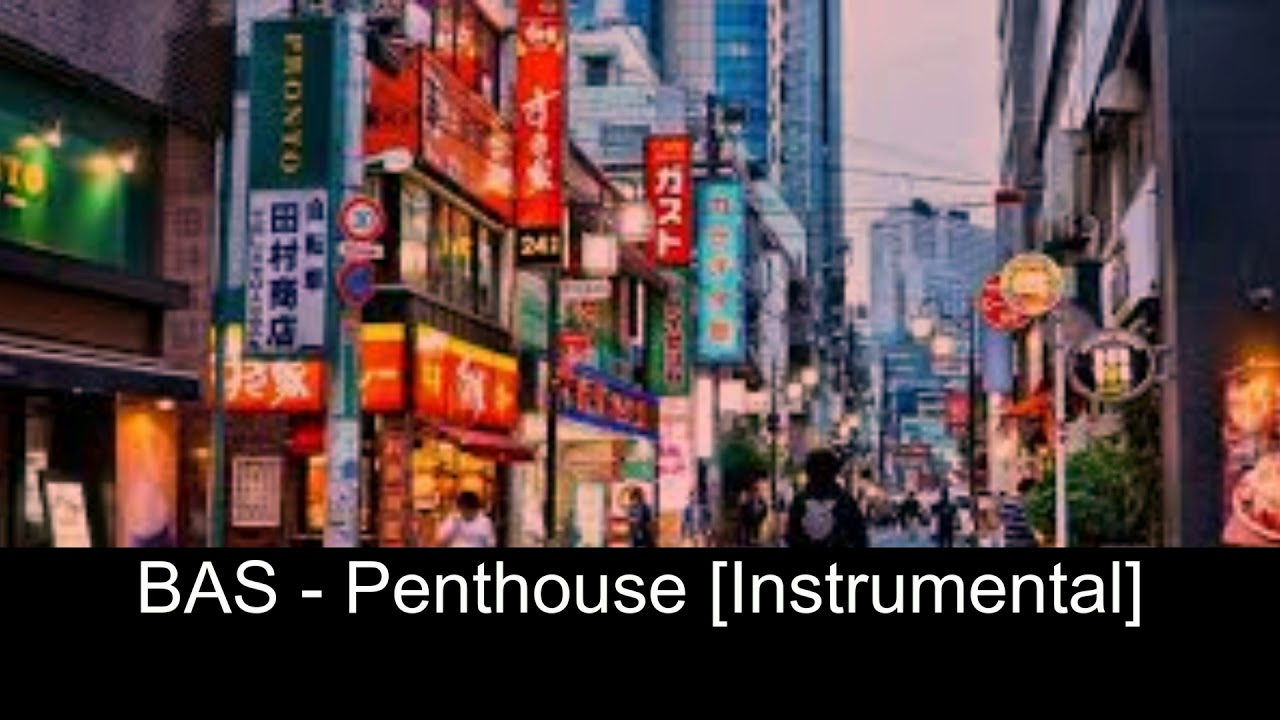 Bas - Penthouse Official Instrumental