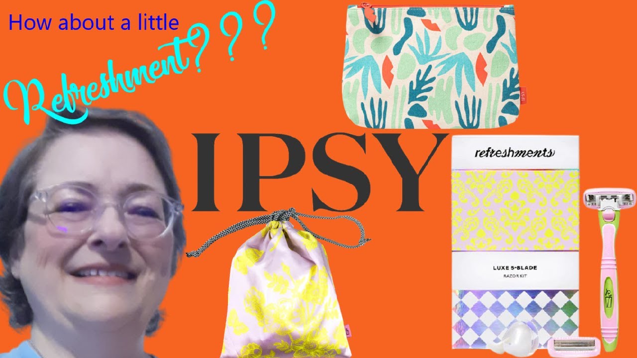 IPSY Glam Bag AND IPSY Refreshments   Unboxing & Review