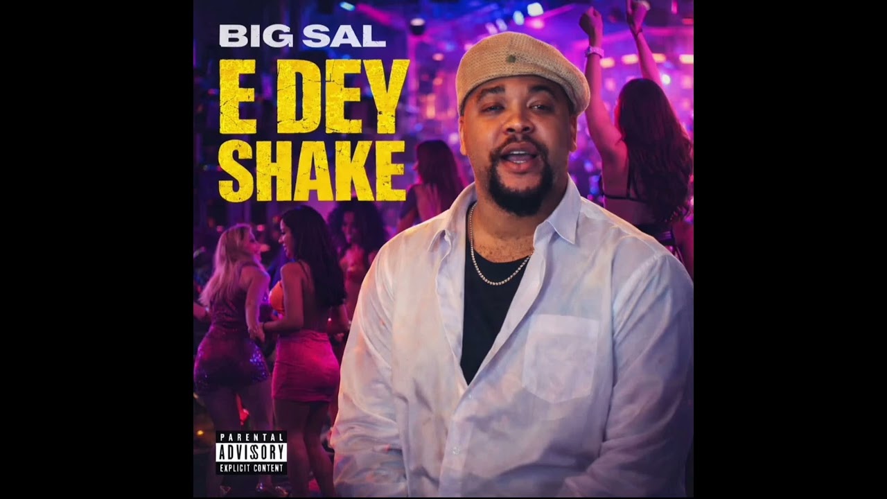 E dey Shake by Big Sal 