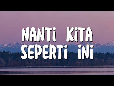 Nanti Kita Seperti (Ini gambaran kita suatu hari nanti)- No Music project | Vocal Only with Lyrics