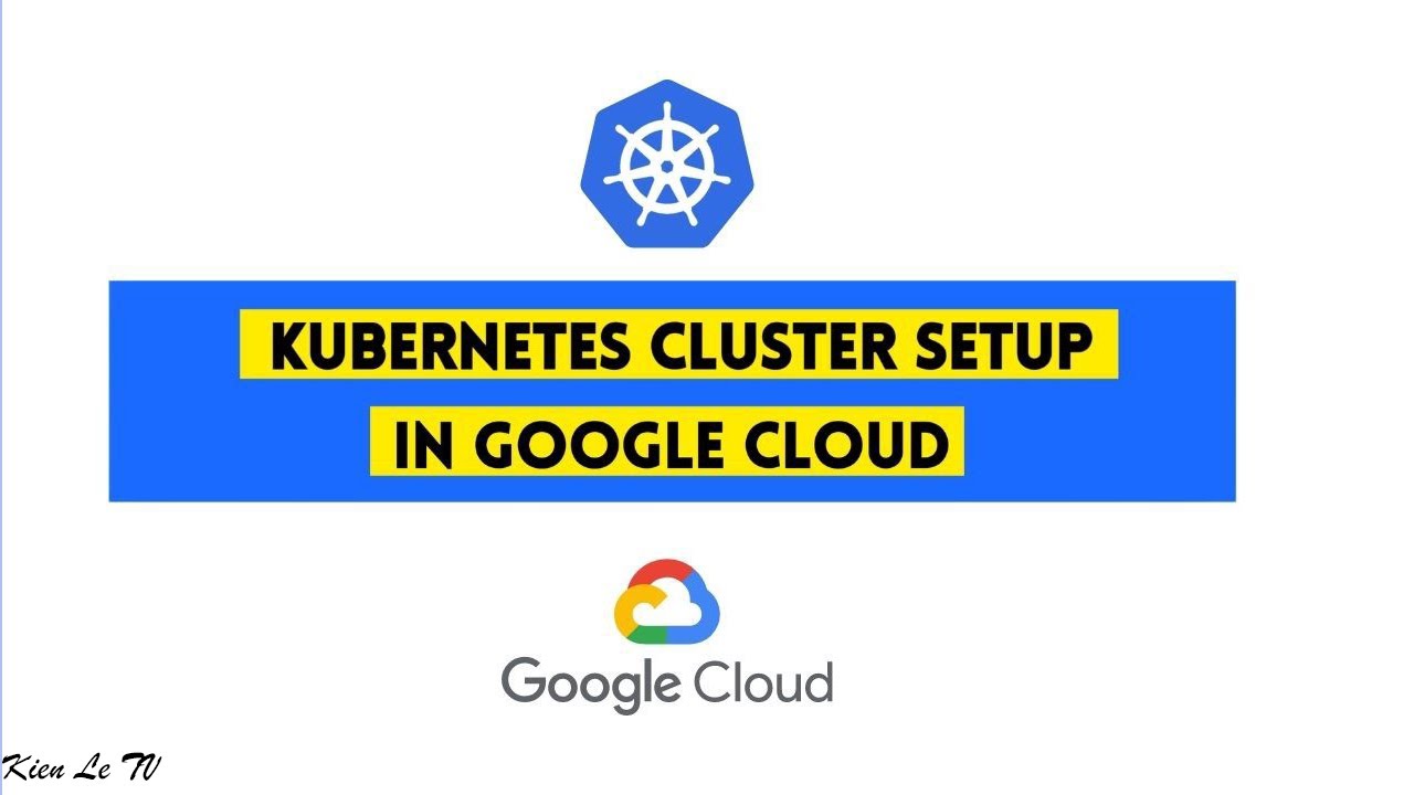 Kết nối Kubernetes Cluster GKE trên Google Cloud - YouTube