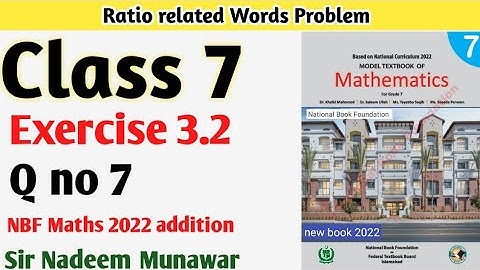 Class 7 Exercise 3.2 Q no 7 NBF Maths Ex 3.2 Ratio related Words Problem Sir Nadeem Munawar