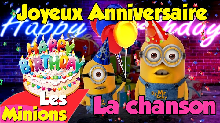 LA CHANSON POUR FÊTER TON ANNIVERSAIRE 🤗🎉
