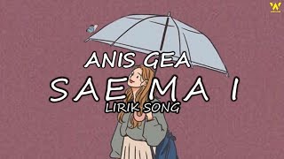 SAE MA I | ANIS GEA (OFFCIAL VIDEO LIRIK)