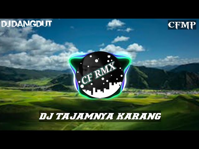 DJ TAJAMNYA KARANG ( REVINA ALVIRA ) DANGDUT REMIX by CF RMX class=