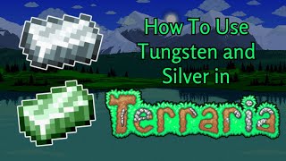 How To Use Tungsten and Silver in Terraria