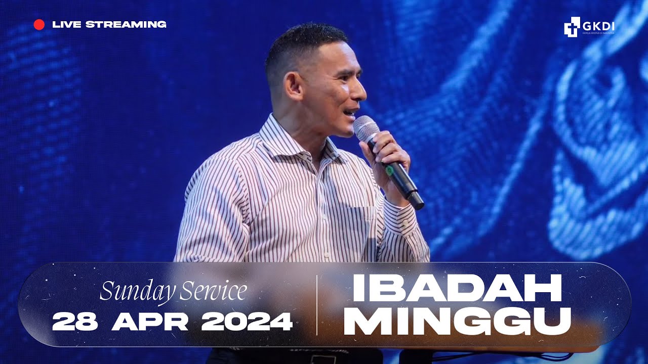 GKDI Live Streaming (GKDI) | Ibadah Minggu | Sunday Service 28 April 2024