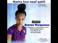 Singer Bontuu Warqesaa Harkaa Koo Naaf Qabii Singer Bontuu Warqesaa Harkaa Koo Naaf Qabii