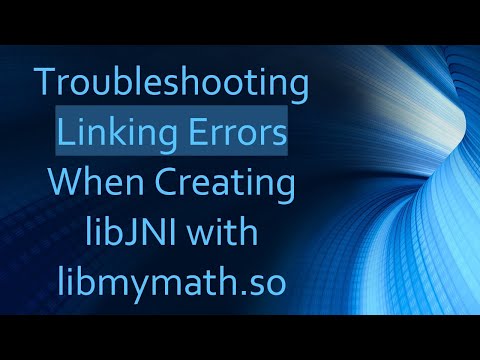 Troubleshooting Linking Errors When Creating libJNI with libmymath.so