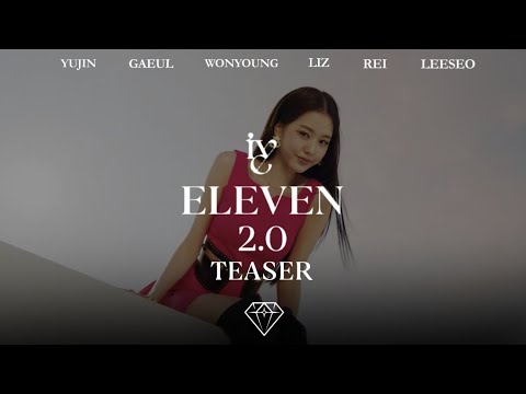 IVE 아이브 'ELEVEN 2.0' MV Teaser