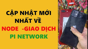 pi network cập nhật mới nhất về node và giao dịch pi -achi kiếm tiền online