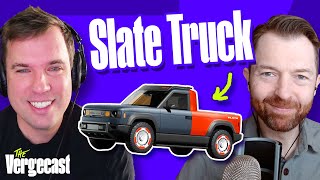 The Slate Truck is a whole new kind of car | The Vergecast