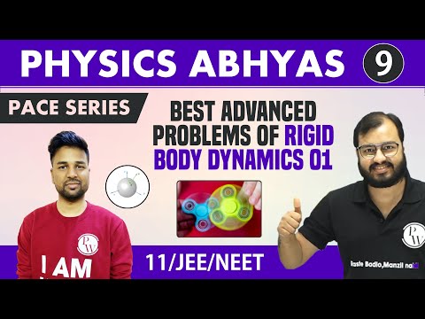 Physics Abhyas 09 | RIGID BODY DYNAMICS 01| IIT JEE ADVANCED| MAINS | NEET |11 | BEST Questions