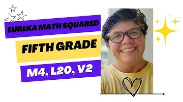 Eureka Math Squared, Grade 5, Module 4, Lesson 20, Video 2