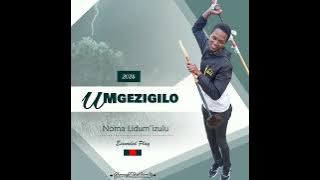UMGEZIGILO (NOMA LIDUM'IZULU)