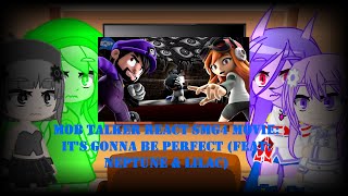 Mob Talker React to SMG4 Movie: IT'S GONNA BE PERFECT! (Feat: Sash Lilac & Neptune)
