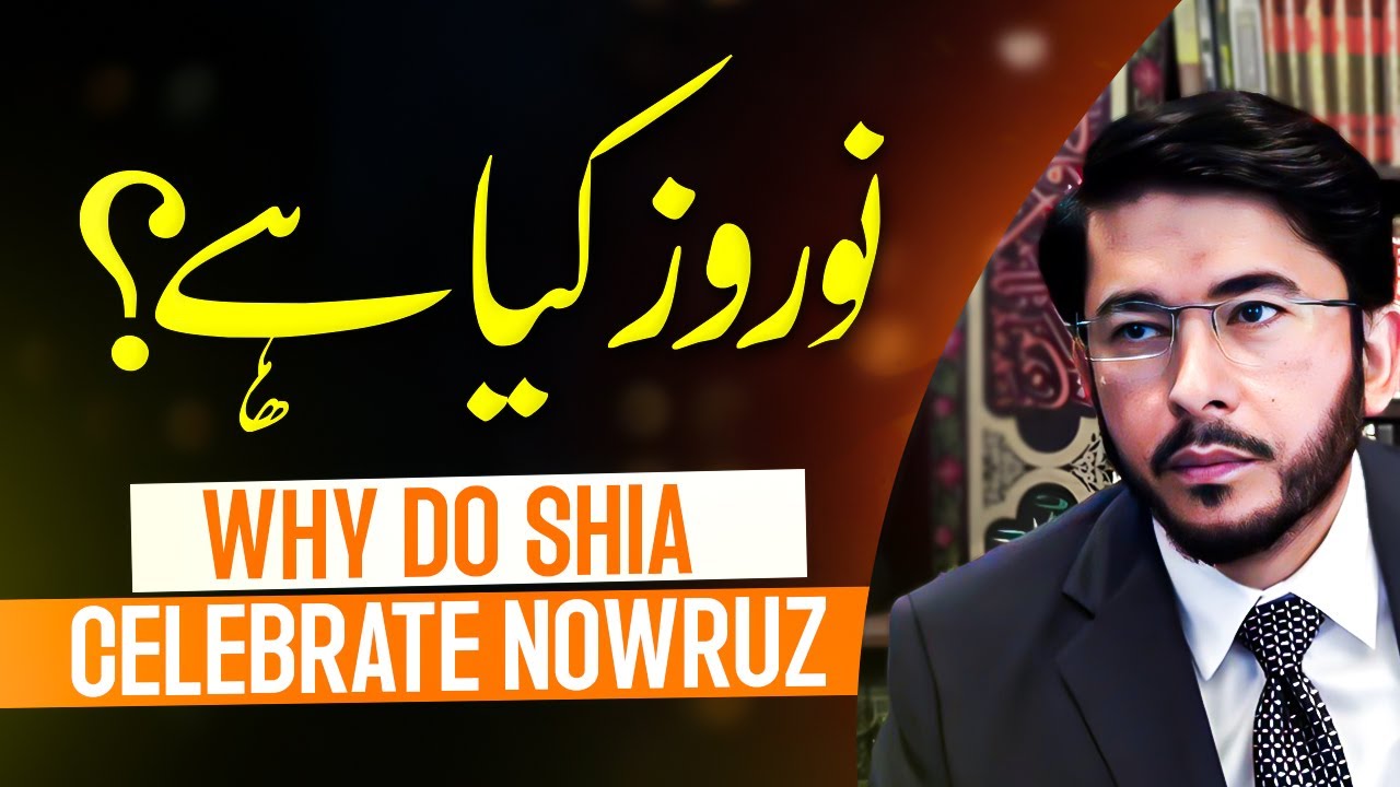 Why Do Shia Celebrate Nowruz Hassan Allahyari Urdu What Is Nowruz why-do-shia-celebrate-nowruz-hassan-allahyari-urdu-what-is-nowruz